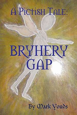 A Pictish Tale: Bryhery Gap de Mark Youds