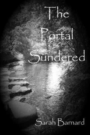 The Portal Sundered de Sarah Barnard