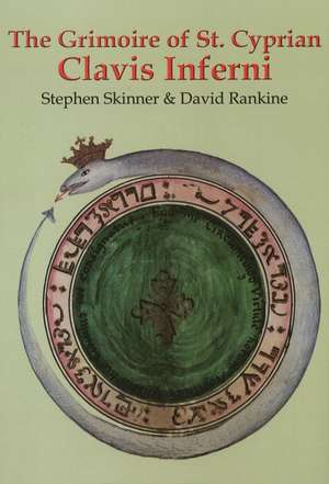 Grimoire of St Cyprian Clavis Inferni de Dr Stephen Skinner