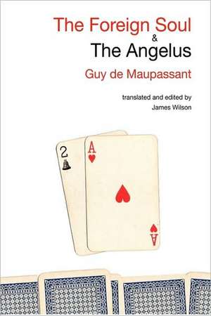 The Foreign Soul & the Angelus de Guy de Maupassant