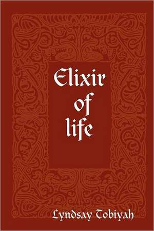 Elixir of Life de Lyndsay Tobiyah