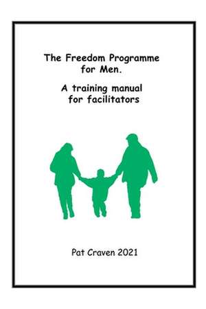 Freedom Programme for Men de Pat Craven