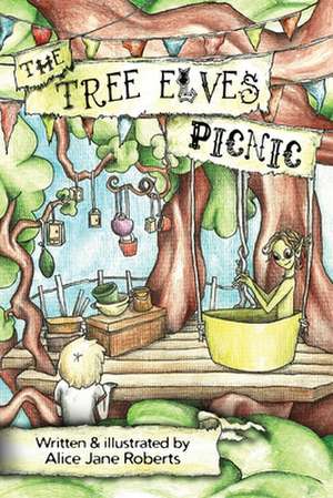 The Tree Elves Picnic de Alice Jane Roberts