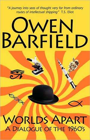 Worlds Apart: A Dialogue of the 1960's de Owen Barfield