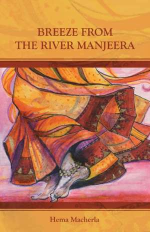 Breeze From The River Manjeera de Hema Macherla