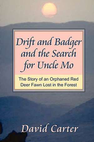 Drift and Badger and the Search for Uncle Mo de David Carter