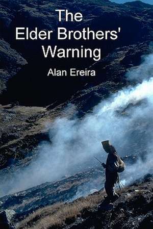 The Elder Brothers' Warning: Twelve Months to Renew Britain de Alan Ereira