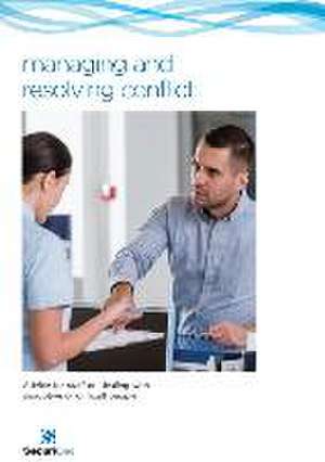 Managing and Resolving Conflict de Philip N Hardy