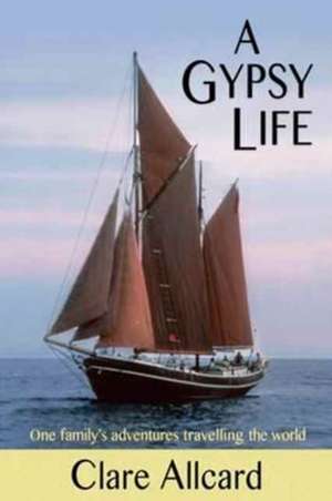 A Gypsy Life de Allcard Clare