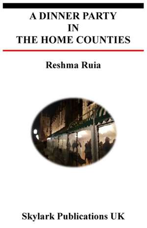 A Dinner Party in the Home Counties de Reshma Ruia