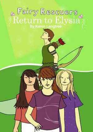 Fairy Rescuers - Return to Elysia de Karen Langtree