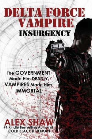 Delta Force Vampire: Insurgency de Alex Shaw