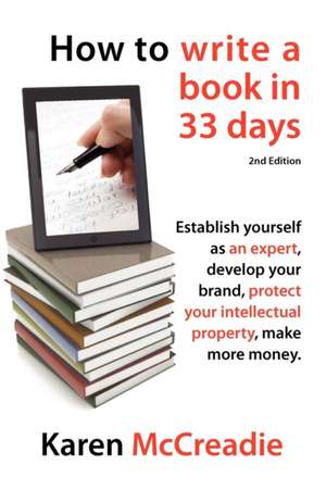 How to Write a Book in 33 Days de Karen Mccreadie