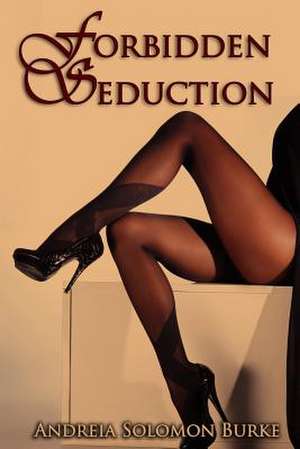 Forbidden Seduction de Andreia Solomon Burke