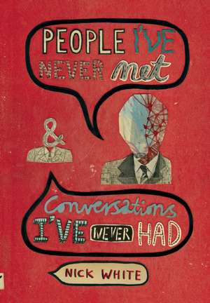 People I've Never Met & Conversations I've Never Had de Nick White