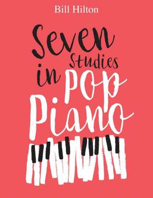 Seven Studies in Pop Piano de BILL HILTON