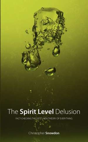 The Spirit Level Delusion de Christopher John Snowdon