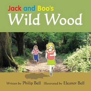 Jack and Boo's Wild Wood de Philip Bell