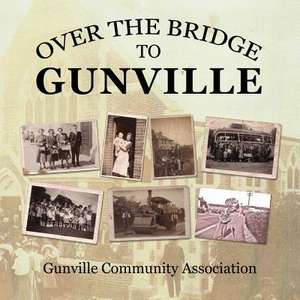 Over the Bridge to Gunville de Gunville Community Association