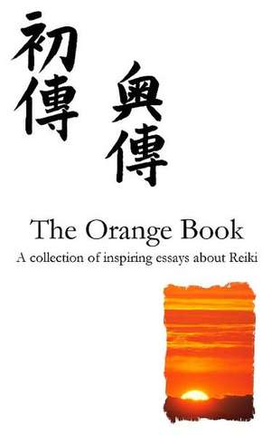 The Orange Reiki Book de T. W. King