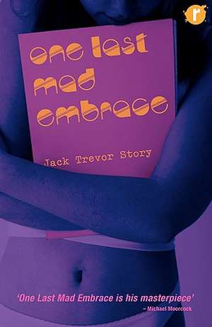 One Last Mad Embrace de Jack Trevor Story