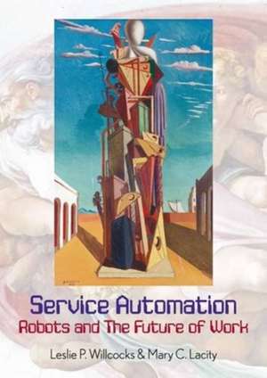 Service Automation: Robots and the Future of Work de Leslie P. Willcocks