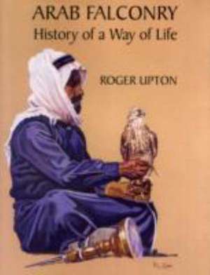 Arab Falconry de Roger Upton