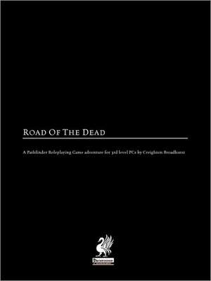 Raging Swan's Road of the Dead de Creighton J. E. Broadhurst