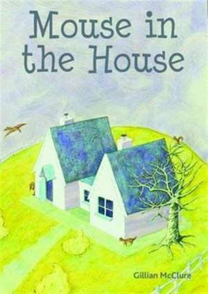 Mouse in the House de Gillian McClure