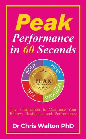 Peak Performance in 60 Seconds de Chris R. Walton