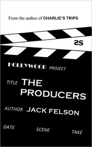 The Producers: Overcome Self-Defeating Behaviour in Work and Ministry de Jack Felson