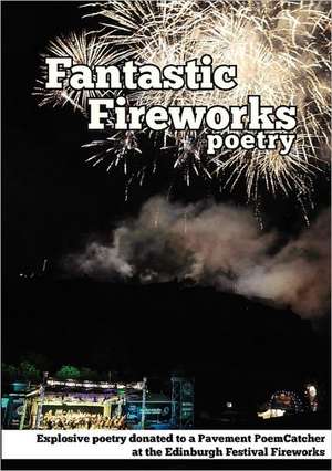 Fantastic Fireworks de Poem Catcher