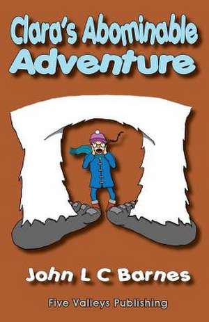 Clara's Abominable Adventure de John L C Barnes