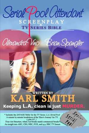 Serial Pool Attendant: Screenplay and TV Series Bible de Karl Smith