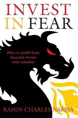 Invest in Fear de Ramin Charles Nakisa