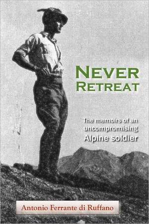 Never Retreat: Mai Da R de Antonio Ferrante Di Ruffano