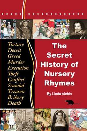 The Secret History of Nursery Rhymes de Linda Alchin