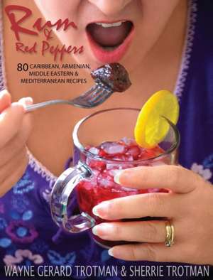 Rum & Red Peppers de Trotman, Wayne Gerard