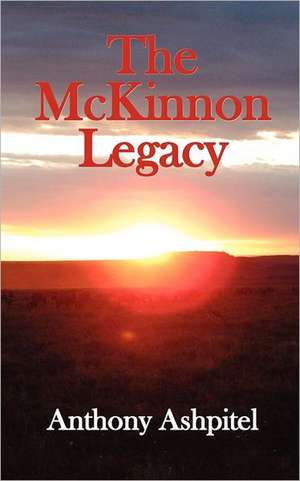 The McKinnon Legacy: A Collection of Plays for Children de MR Anthony Ashpitel