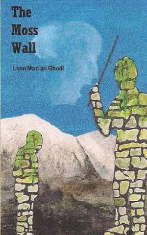 The Moss Wall de Mac an Ghoill Liam