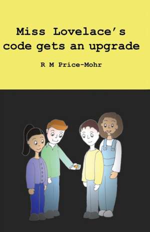 Miss Lovelace's code gets an upgrade de R M Price-Mohr