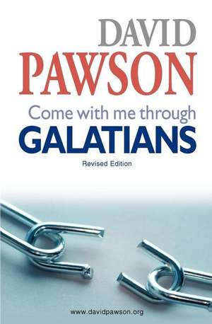 Come with Me Through Galatians de J. David Pawson