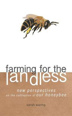 Farming for the Landless de Sarah Waring