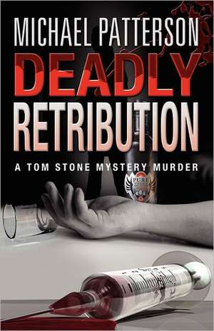 Deadly Retribution de Michael Patterson