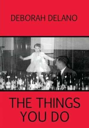 The Things You Do de Deborah Delano