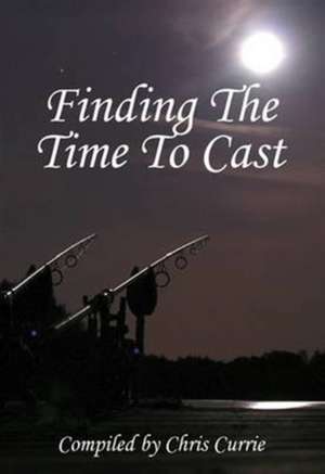 Finding the Time to Cast de Chris Currie