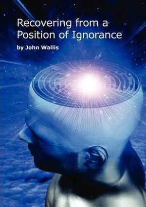 Recovering from a Position of Ignorance de John Wallis