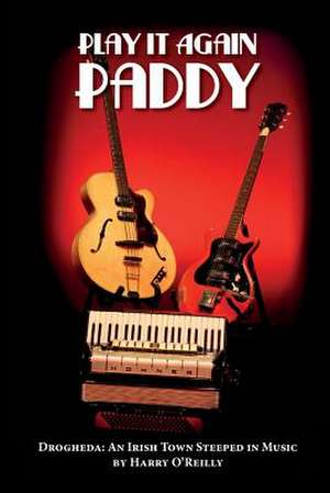 Play It Again Paddy de Harry O'Reilly