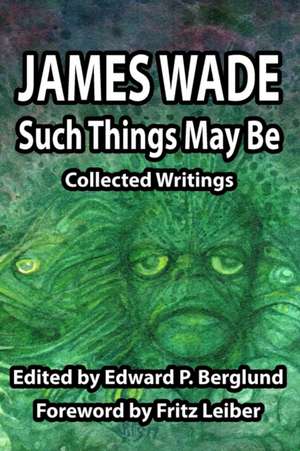 Such Things May Be de James Wade