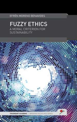 Fuzzy Ethics de Efren Moreno Benavides